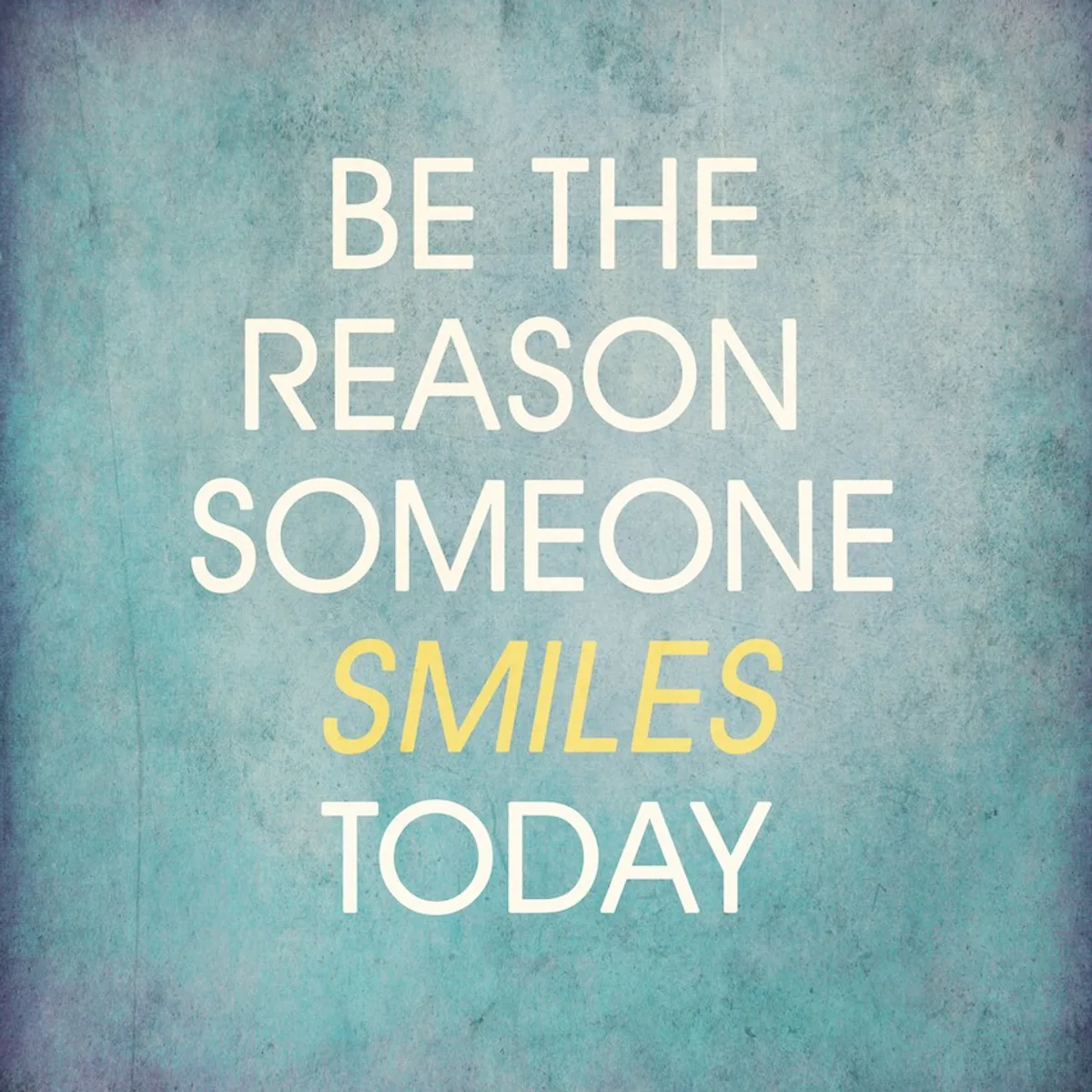 Inspirational quote on light blue background, 'BE THE REASON SOMEONE SMILES TODAY,' aligns with uplifting email sign offs.